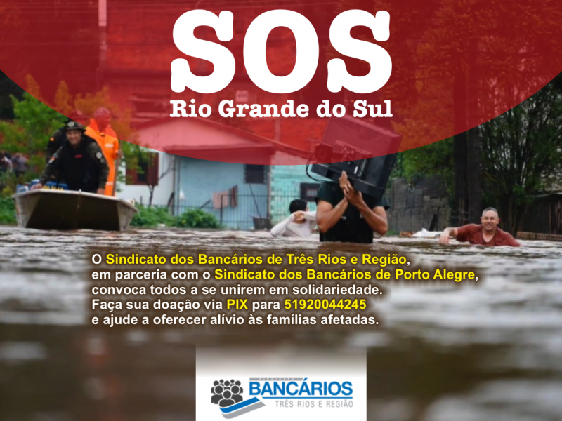 Tragédia no Rio Grande do Sul: Sindicato dos Bancários de Três Rios e Região convoca ajuda via PIX